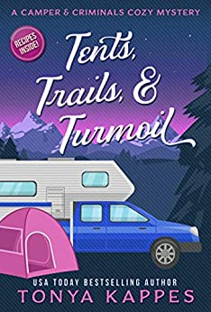 Tents, Trails and Turmoil: A Camper and Criminals Cozy Mystery Series Book 11
