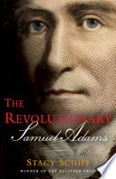The Revolutionary: Samuel Adams