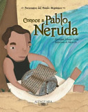 Conoce a Pablo Neruda (Bilingual): Get to Know Pablo Neruda (Bilingual Edition)