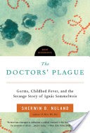 The Doctors' Plague: Germs, Childbed Fever, and the Strange Story of Ignac Semmelweis (Great Discoveries)