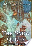 The Snow Queen. A Tale in Seven Stories (Illustrated)