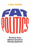 Fat Politics:The Real Story behind America's Obesity Epidemic