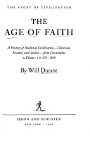 The Story of Civilization...: The age of faith