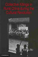 Collective Killings in Rural China during the Cultural Revolution