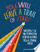 You Will Leave a Trail of Stars