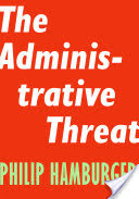The Administrative Threat