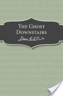 The Ghost Downstairs