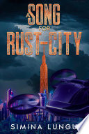 A Song for Rust-City