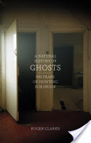 A Natural History of Ghosts