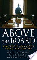 Above the Board: How Ethical CEOs Create Honest Corporations