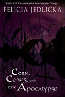 Corn, Cows, and the Apocalypse