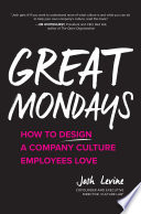 Great Mondays: How to Design a Company Culture Employees Love
