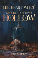 The Heart Witch of Speckled Hound Hollow