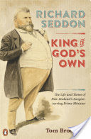 Richard Seddon: King of God's Own