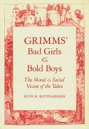Grimms' Bad Girls and Bold Boys