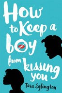 How to Keep a Boy from Kissing You