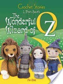 Crochet Stories: L. Frank Baum's The Wonderful Wizard of Oz