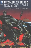 Batman: Year 100 & Other Tales Deluxe Edition