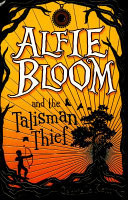 Alfie Bloom and the Talisman Thief
