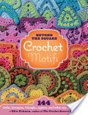 Beyond the Square Crochet Motifs