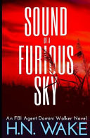 Sound of a Furious Sky: FBI Agent Domini Walker