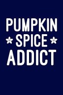 Pumpkin Spice Addict
