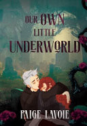 Our Own Little Underworld