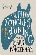 Southern Tongues Leave Us Shining