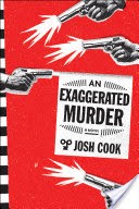 An Exaggerated Murder