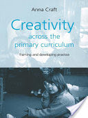 Creativity Across the Primary Curriculum