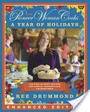 The Pioneer Woman Cooks: A Year of Holidays (Enhanced Edition)