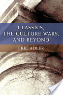 Classics, the Culture Wars, and Beyond