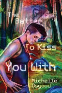 The Better to Kiss You With