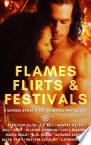 Flames, Flirts & Festivals