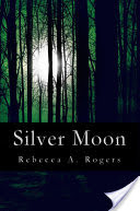 Silver Moon (Silver Moon, #1)