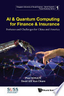 Ai & Quantum Computing For Finance & Insurance: Fortunes And Challenges For China And America