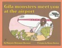 Gila Monsters Meet You At the Airport