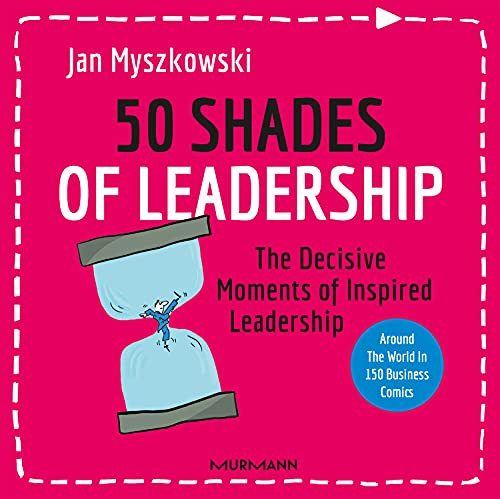 50 Shades of Leadership: The decisive moments of inspired leadership