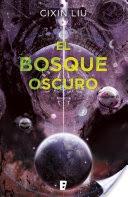 El bosque oscuro (Triloga de los Tres Cuerpos 2)