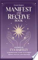 Manifest and Receive Book Inspired by Eva Hartley