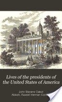 Lives of the Presidents of the United States of America