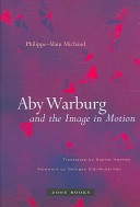 Aby Warburg and the Image in Motion