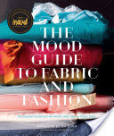 The Mood Guide to Fabric and Fashion