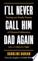 I'll Never Call Him Dad Again: By the daughter of Gisle Pelicot