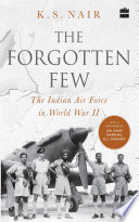 The Forgotten Few; The Indian Air Force in World War II