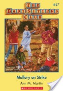 The Baby-Sitters Club #47: Mallory on Strike