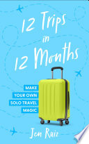 12 Trips in 12 Months