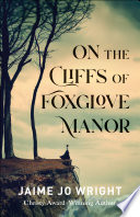 On the Cliffs of Foxglove Manor
