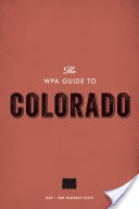 The WPA Guide to Colorado