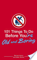 101 Things to Do Before You're Old and Boring